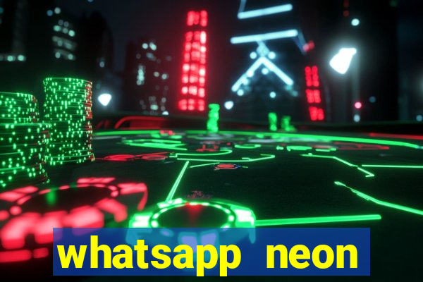 whatsapp neon consiga mais